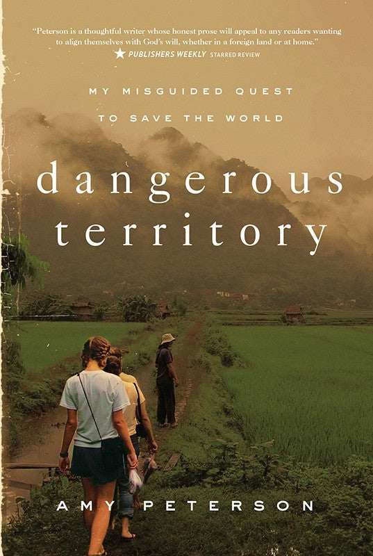 Dangerous Territory - My Misguided Quest to Save the World