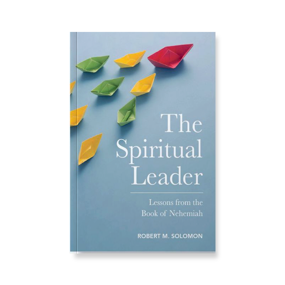 The Spiritual Leader - Lessons from the Book of Nehemiah