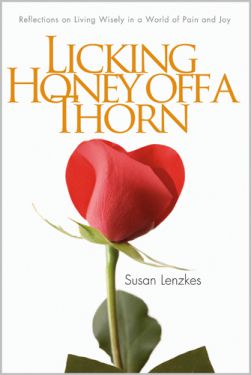 Life Is Like Licking Honey Off a Thorn