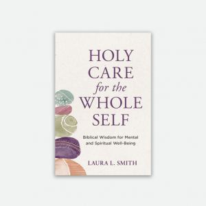 Holy Care for the Whole Self