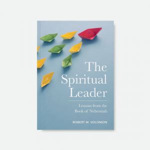 The Spiritual Leader - Lessons from the Book of Nehemiah